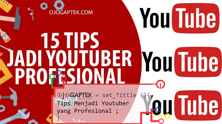 Tips Menjadi Youtuber Profesional
