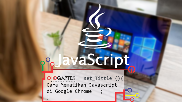 Cara Mematikan Javascript di Google Chrome