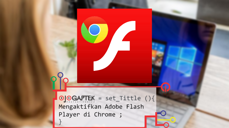 Cara Mengaktifkan Adobe Flash Player di Chrome
