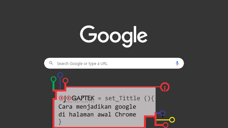 Cara menjadikan google di halaman awal Chrome