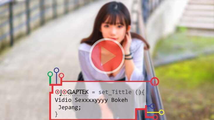 Vidio Sexxxxyyyy Bokeh Jepang